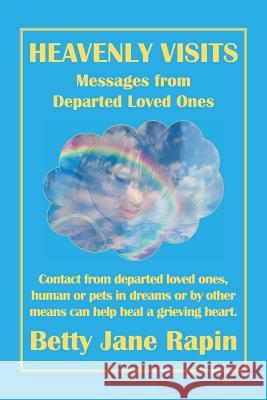 Heavenly Visits Betty Jane Rapin 9781524531102 Xlibris