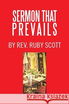 Sermon That Prevails REV Ruby Scott 9781524531317