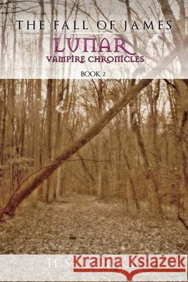 Lunar Vampire Chronicles: The Fall of James H. S. Darke 9781524531744