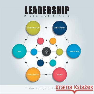 Leadership: Plain and Simple Mts Pastor George Tynes 9781524533878
