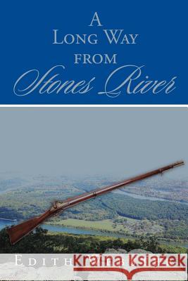 A Long Way from Stones River Edith Webster 9781524533915 Xlibris