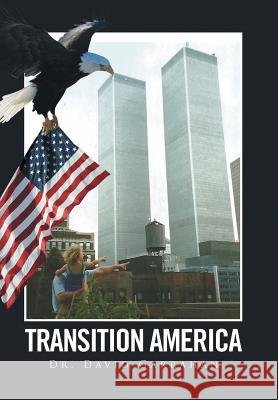 Transition America Dr David Garrahan 9781524540340 Xlibris