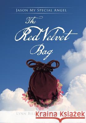 The Red Velvet Bag: Jason My Special Angel Lynn Billingsley-Dulan 9781524540586