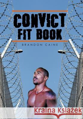 Convict Fit Book Brandon Caine 9781524541149