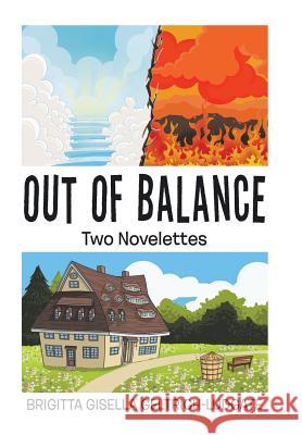 Out of Balance: Two Novelettes Brigitta Gisella Geltrich-Ludgate 9781524543297 Xlibris