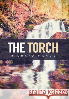 The Torch Richard Mende 9781524544348