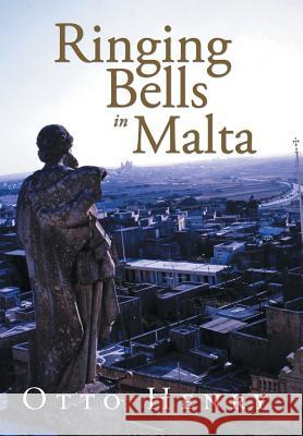 Ringing Bells in Malta Otto Henry 9781524546014
