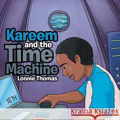 Kareem and the Time Machine Lonnie Thomas 9781524547509