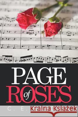 Page of Roses C E Randall   9781524549879 Xlibris