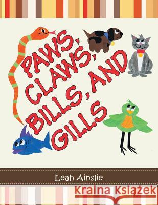 Paws, Claws, Bills, and Gills Leah Ainslie 9781524549961