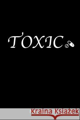 Toxic Natalie Nicole 9781524550301 Xlibris