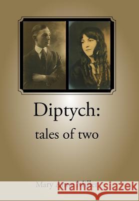Diptych: tales of two Mary Anne Miller 9781524550752 Xlibris