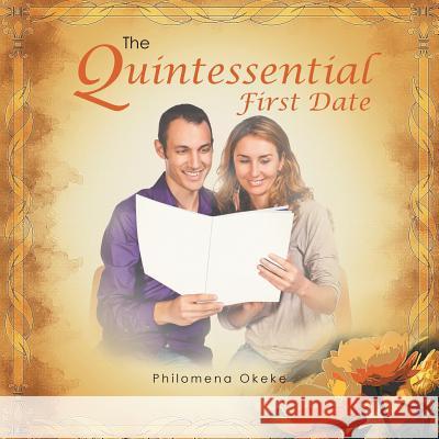 The Quintessential First Date Philomena Okeke 9781524551513