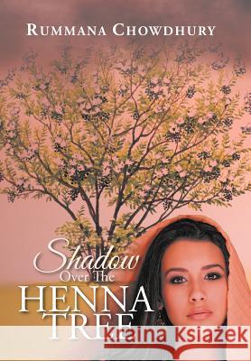 Shadow Over The Henna Tree Chowdhury, Rummana 9781524552619