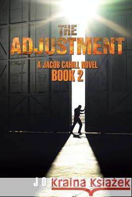 The Adjustment: A Jacob Cahill Novel John Gess 9781524556051