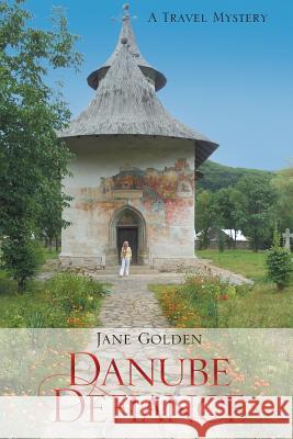 Danube Defiance Jane Golden 9781524556822