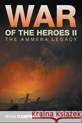 War of the Heroes II: The Ammera Legacy Ryan Campbell 9781524557317