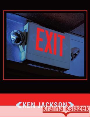 Exit Ken Jackson 9781524558116 Xlibris