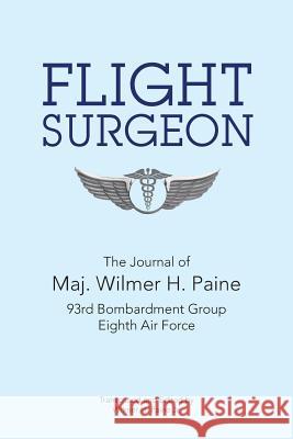 Flight Surgeon Will Paine 9781524560430 Xlibris