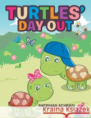 Turtles' Day Out Sherihan Achrafi 9781524560812 Authorhouse