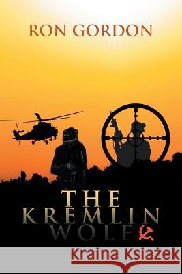 The Kremlin Wolf Ron Gordon 9781524561130 Xlibris