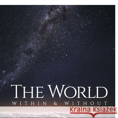 The World Within & Without Ziju Wang 9781524561666 Xlibris