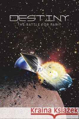 Destiny: The Battle for Parit William Emmett 9781524561826