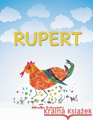 Rupert Mireille Schwartz 9781524562076 Xlibris