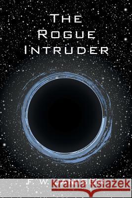 The Rogue Intruder F. W. Jamison 9781524562601 Xlibris