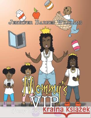 Mommy's VIP: Very Important Planner Jennifer Williams 9781524563103 Xlibris