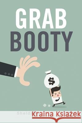 Grab Booty Sheldon McCormick 9781524564131