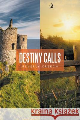 Destiny Calls Beverly Creech 9781524564391 Xlibris