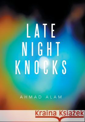 Late Night Knocks Ahmad Alam 9781524564483 Xlibris
