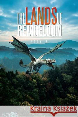 The Lands of Remgeldon Florence Joanne Reid 9781524565817
