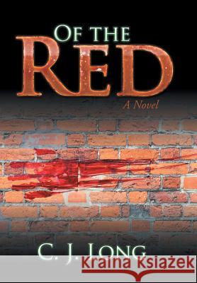Of the Red C J Long   9781524566012 Xlibris
