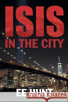 Isis in the City Ee Hunt 9781524573171