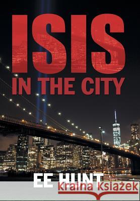 Isis in the City Ee Hunt 9781524573188