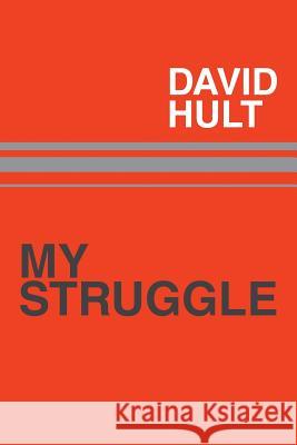 My Struggle David Hult 9781524575168