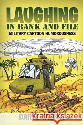 Laughing in Rank and File: Military Cartoon Humorousness Daryl Talbot 9781524575410 Xlibris