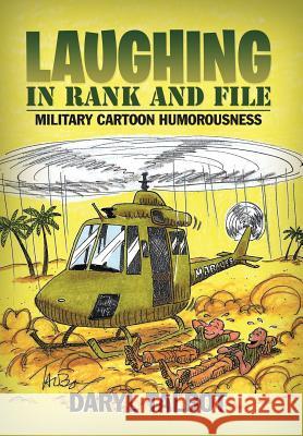 Laughing in Rank and File: Military Cartoon Humorousness Daryl Talbot 9781524575434 Xlibris