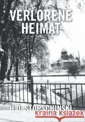 Verlorene Heimat H. D. Stopschinski 9781524576547 Xlibris