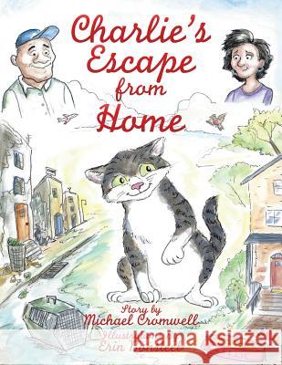 Charlie's Escape from Home Michael Cromwell 9781524578701 Xlibris