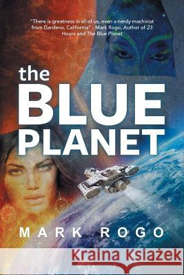 The Blue Planet Mark Rogo 9781524579265 Xlibris