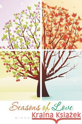 Seasons of Love Miranda Zekanovic 9781524579630 Xlibris