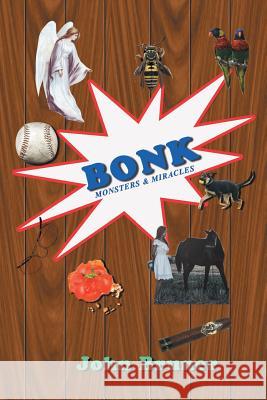 Bonk: Monsters & Miracles John Bruner 9781524579692