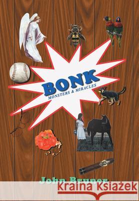 Bonk: Monsters & Miracles John Bruner 9781524579708