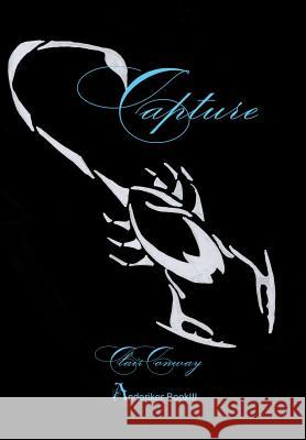 Capture Clair Conway 9781524579975 Xlibris