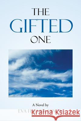 The Gifted One Eva Fischer-Dixon 9781524580339
