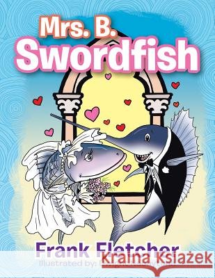 Mrs. B. Swordfish Frank Fletcher 9781524581022