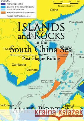Islands and Rocks in the South China Sea: Post-Hague Ruling Borton, James 9781524582418 Xlibris